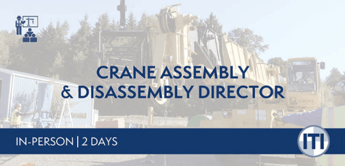 Crane Assembly and Disassembly Director